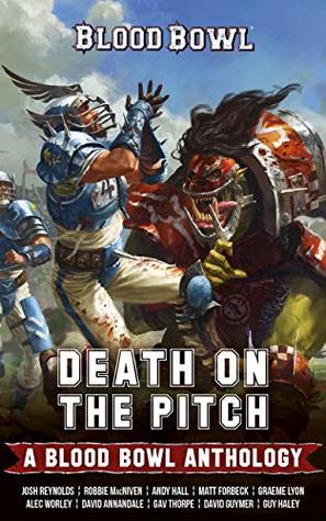 Death on the Pitch: A Blood Bowl Anthology (Kindle Edition)