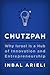 Chutzpah: Why Israel Is a Hub of Innovation and Entrepreneurship – A Tech Insider's Guide to the Parenting and Cultural Strategies Behind Start-Up Success