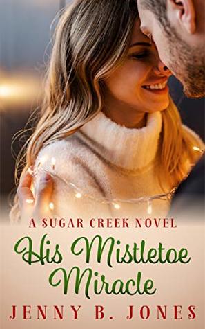 His Mistletoe Miracle (Sugar Creek, #3)