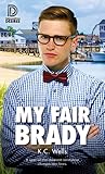 My Fair Brady by K.C. Wells