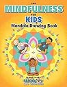 The Mindfulness for Kids Mandala Drawing Book by Wendy Piersall