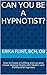 Can You Be a Hypnotist?: Ho...