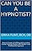 Can You Be a Hypnotist? by Erika Flint BCH OB