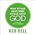 What We Talk about When We Talk about God