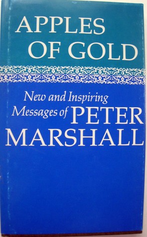 Apples of Gold: New and Inspiring Messages of Peter Marshall