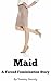 Maid: A Forced Feminization...