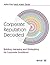 Corporate Reputation Decoded: Building, Managing and Strategising for Corporate Excellence