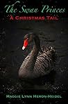 The Swan Princes by Maggie Lynn Heron-Heidel