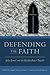 Defending the Faith: John J...
