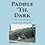 Paddle ’Til Dark: A Yukon R...