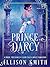 Prince Darcy: A Pride & Pre...