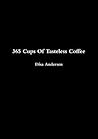 365 Cups Of Tasteless Coffee by Dísa Andersen