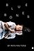 Blue Bones by Merlynn Tong Blue Bones by Merlynn Tong