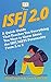 ISFJ 2.0: A Quick Guide That Teaches You Everything You Want to Know About the ISFJ MBTI Personality From A to Z