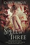 The Spell of Three by Casey Morgan