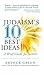 Judaism's Ten Best Ideas: A Brief Guide for Seekers