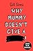 Why Mummy Doesn’t Give a ****!