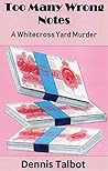 Too Many Wrong Notes: A Whitecross Yard Murder (The Whitecross Yard Murders Book 3)