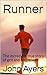Runner: The incredible true story of grit and resilience