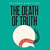 The Death of Truth