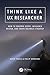 Think Like a UX Researcher:...