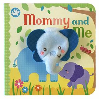 Mommy and Me - Finger Puppet Board Book for babies and toddlers, new moms, baby shower or Mother's Day gifts (Finger Puppet Book)
