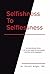 Selfishness To Selflessness by Darrell Wright