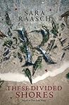 These Divided Shores by Sara Raasch