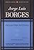 Collected Fictions by Jorge Luis Borges