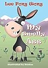 My Smelly Ass by Lee Pong Wong My Smelly Ass by Lee Pong Wong