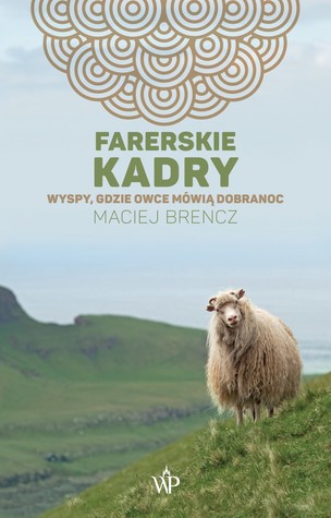 Farerskie kadry. Wyspy, gdzie owce mówią dobranoc (Hardcover)