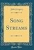 Song Streams (Classic Reprint)