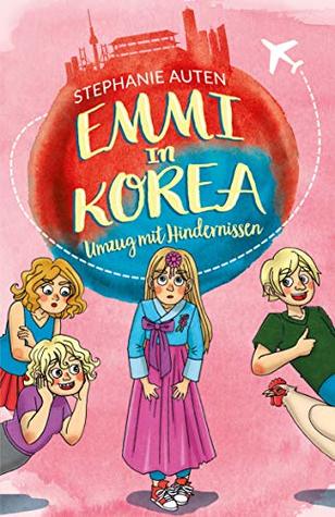 Emmi in Korea 2: Umzug mit Hindernissen (Emmi in Korea, #2)