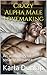 Crazy Alpha Male Lovemaking by Karla Dunlap