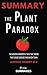 SUMMARY: The Plant Paradox: The Hidden Dangers in "Healthy" Foods That Cause Disease and Weight Gain