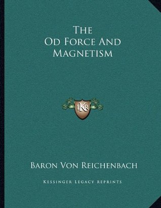 The Od Force And Magnetism (Paperback)