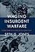 Waging Insurgent Warfare: Lessons from the Vietcong to the Islamic State