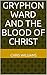 Gryphon Ward and the Blood ...