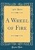 A Wheel of Fire