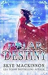 Polar Destiny by Skye MacKinnon