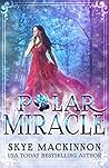 Polar Miracle by Skye MacKinnon