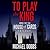 To Play the King