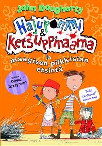 Hajupommi ja ketsuppinaama ja maagisen piikkisian etsintä