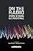 On the radio. Storie di rad...