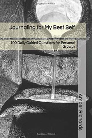 Journaling for My Best Self: 100 Daily Guided Questions for Personal Growth