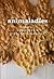 Animaladies by Lori Gruen Animaladies by Lori Gruen