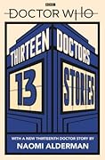 Doctor Who: Thirteen Doctors 13 Stories