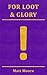 For Loot & Glory