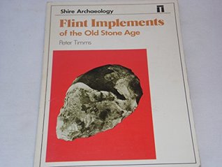Flint implements of the Old Stone Age (Shire archaeology)