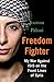 Freedom Fighter: My War Against ISIS on the Frontlines of Syria